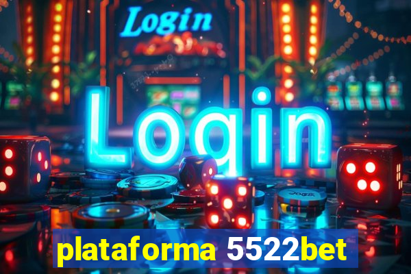 plataforma 5522bet